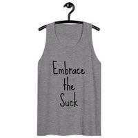 Embrace the Suck Men’s premium tank top